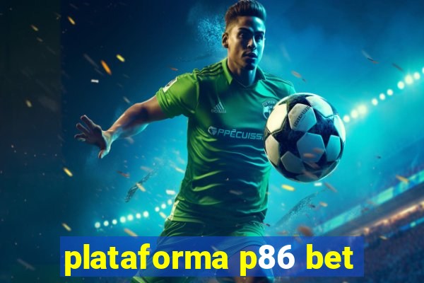 plataforma p86 bet